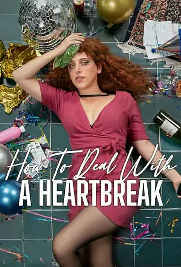 دانلود فیلم چگونه با شکستگی قلب مقابله کنیم How to Deal with a Heartbreak 2023