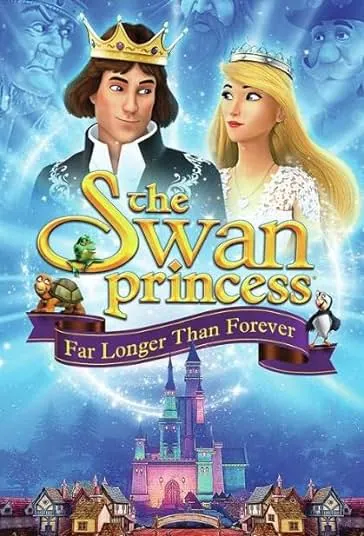 دانلود انیمیشن پرنسس قو The Swan Princess: Far Longer Than Forever 2023 دوبله فارسی