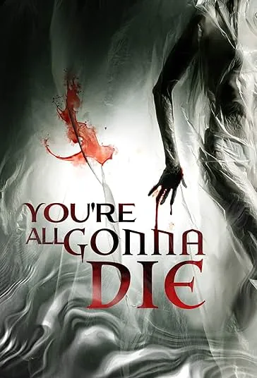 دانلود فیلم همگی قراره بمیرید Youre All Gonna Die 2023