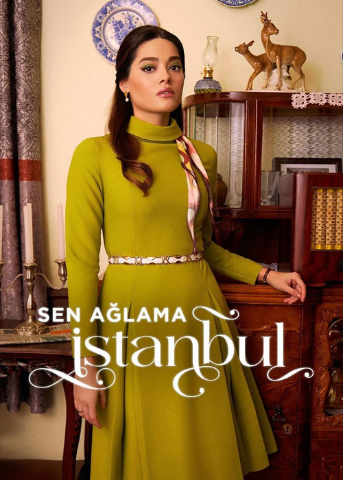 دانلود سریال تو گریه نکن استانبول Don’t Cry Istanbul دوبله فارسی